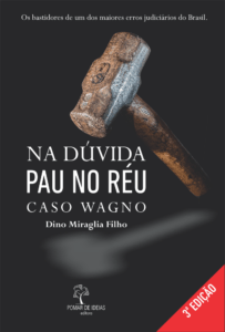 Na dúvida pau no réu - Caso Wagno  | Autografado (3° Edição)