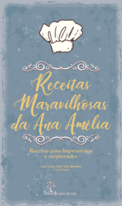 Receitas Maravilhosas da Ana Amélia - Receitas para impressionar e surpreender