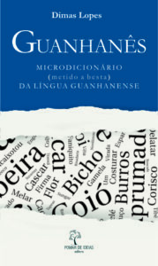 Guanhanês - Microdicionário (metido a besta) da língua guanhanense